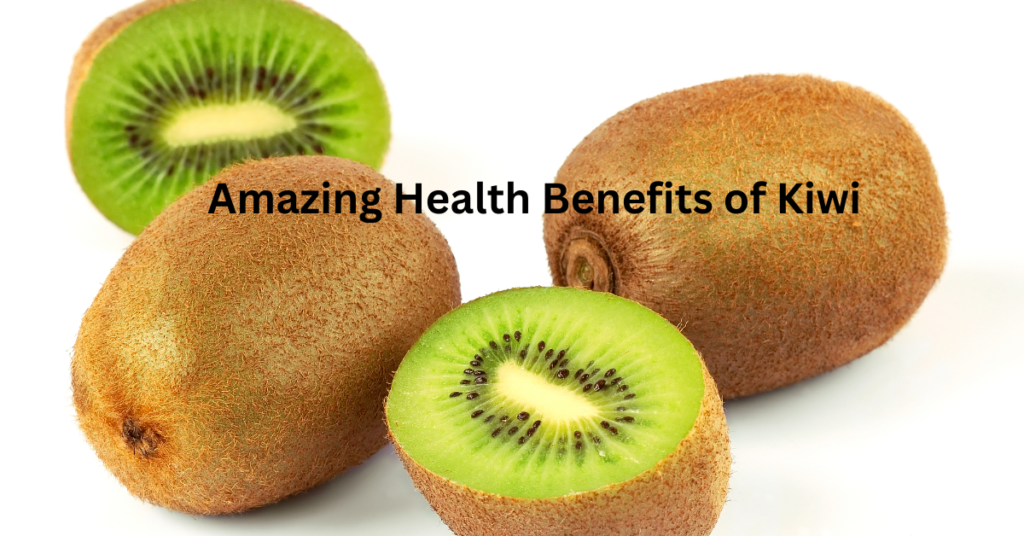 Health Benefits of Kiwi Fruit